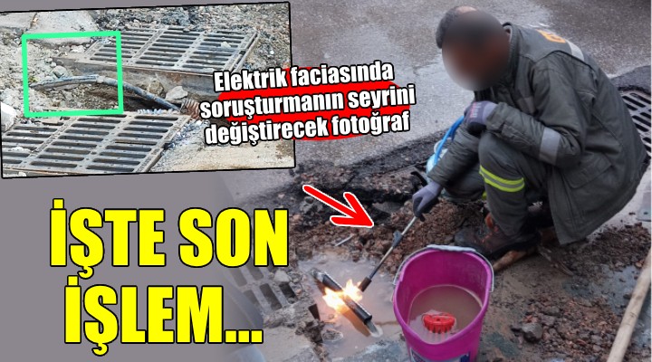 Elektrik akımı faciasında soruşturmanın seyrini değiştirecek fotoğraf!