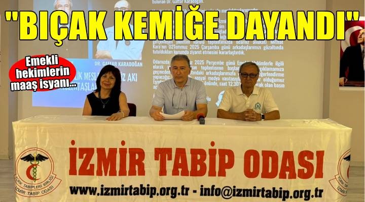 Emekli hekimlerin maaş isyanı... 'BIÇAK KEMİĞE DAYANDI'