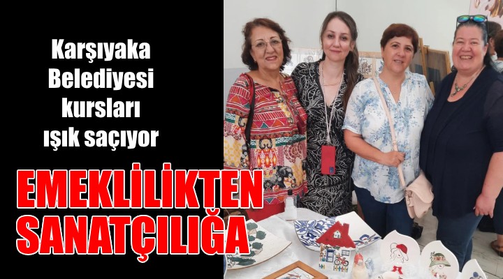 Emeklilikten sanatçılığa!