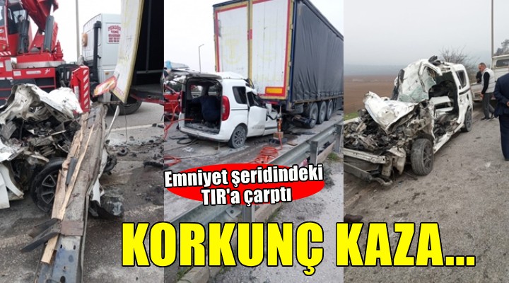 Emniyet şeridindeki TIR'a çarpan aracın sürücüsü öldü