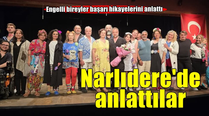 Engel tanımayanlar başarı hikayelerini Narlıdere'de anlattı