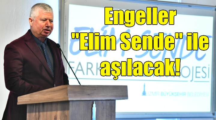 Engeller ''Elim Sende'' ile aşılacak!