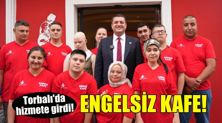 Engelsiz Kafe... Torbalı'da hizmete girdi!