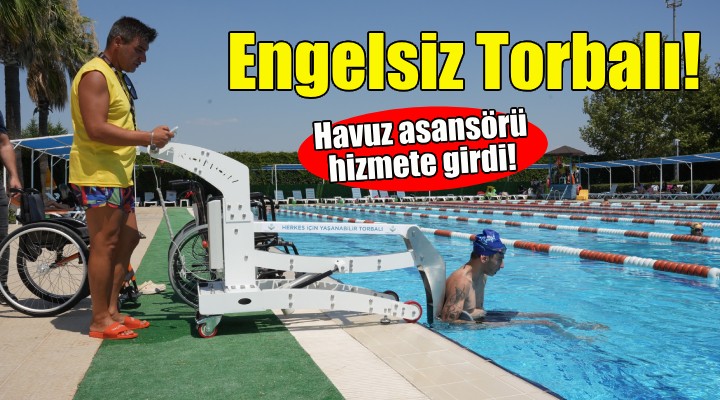 Engelsiz Torbalı... Havuz asansörü hizmete girdi!