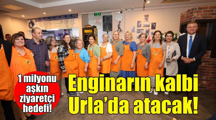 Enginarın kalbi Urla’da atacak!