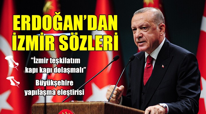 Erdoğan'dan İzmir eleştirisi!