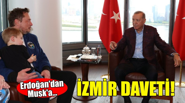 Erdoğan'dan Elon Musk'a İzmir daveti!