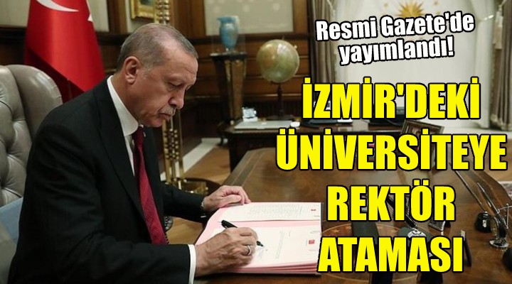 Erdoğan'dan İzmir'deki üniversiteye rektör ataması!