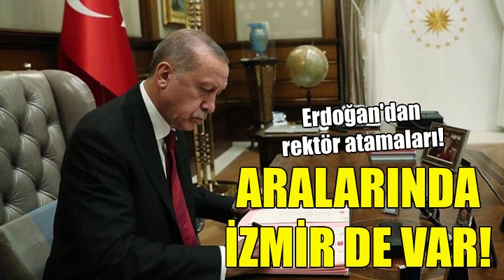 Erdoğan'dan rektör atamaları!