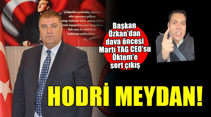 Erkan Özkan'dan Martı TAG çıkışı... ''Yasal mı değil mi İzmir'de görelim''