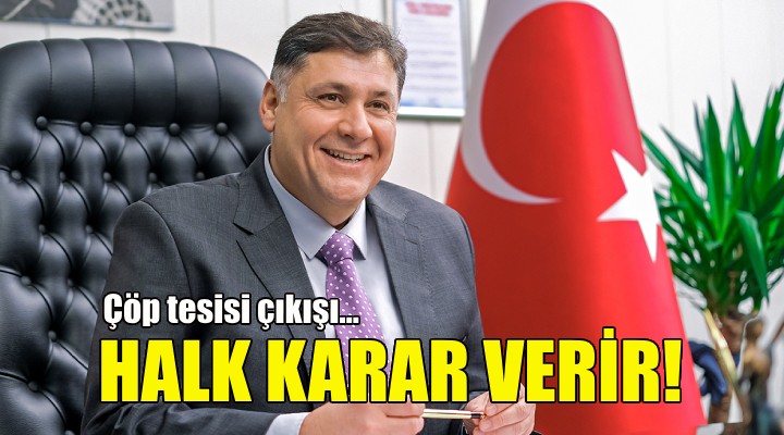 Erkan Özkan'dan çöp tesisi çıkışı: Halk karar verir!