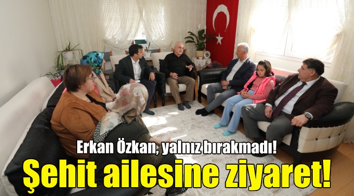 Erkan Özkan'dan şehit ailesine anlamlı ziyaret!