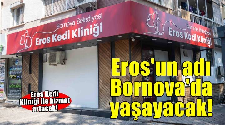 Eros'un adı Bornova'da yaşayacak