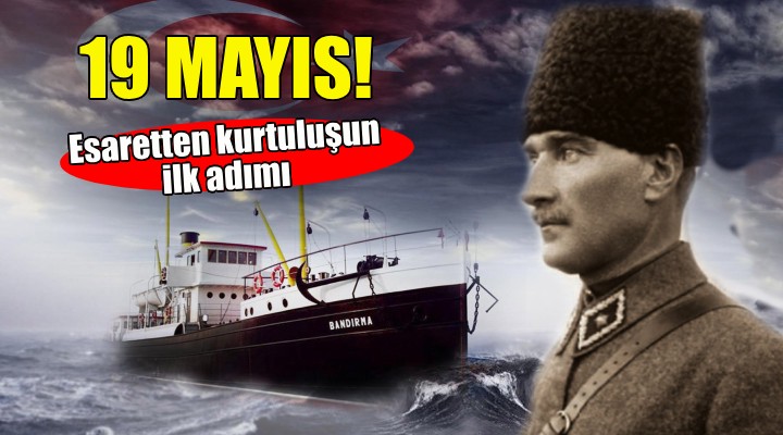 Esaretten kurtuluşun ilk adımı: 19 Mayıs!