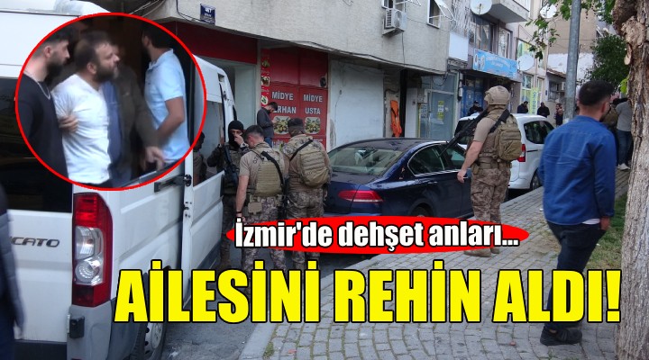 Eşini ve çocuklarını rehin aldı!