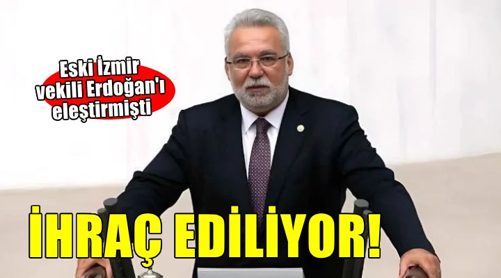 Eski AK Parti İzmir milletvekili Kocabıyık ihraç ediliyor!