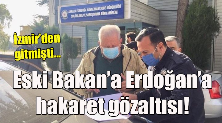 Eski bakan gözaltına alındı! İzmir'den gitmişti...