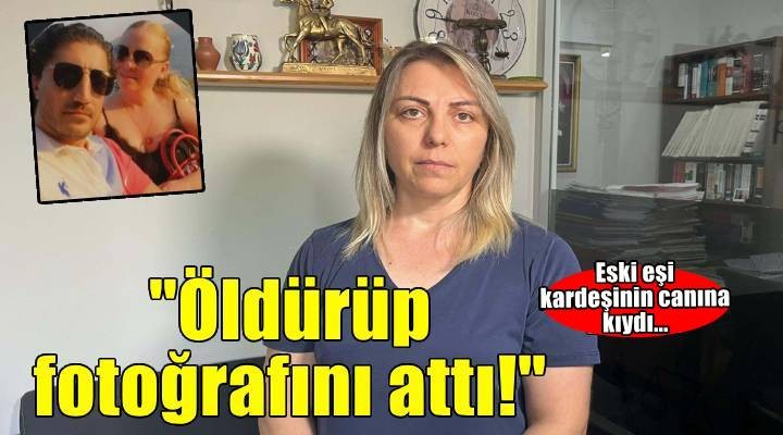 Eski eşinin bıçakladığı Demet'in ablası: Kardeşimi öldürüp, fotoğrafını attı