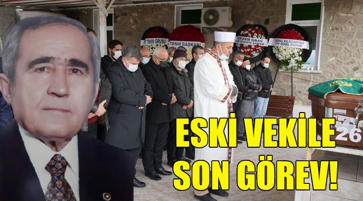 Eski vekile İzmir'de son görev!