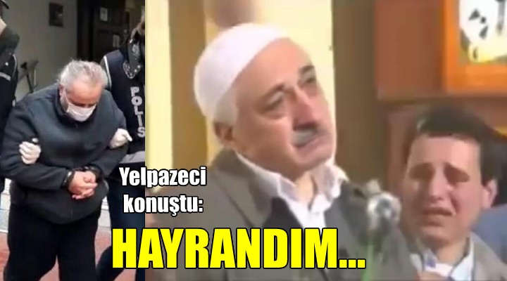 FETÖ'nün yelpazecisi konuştu: HAYRANLIĞIM VARDI...