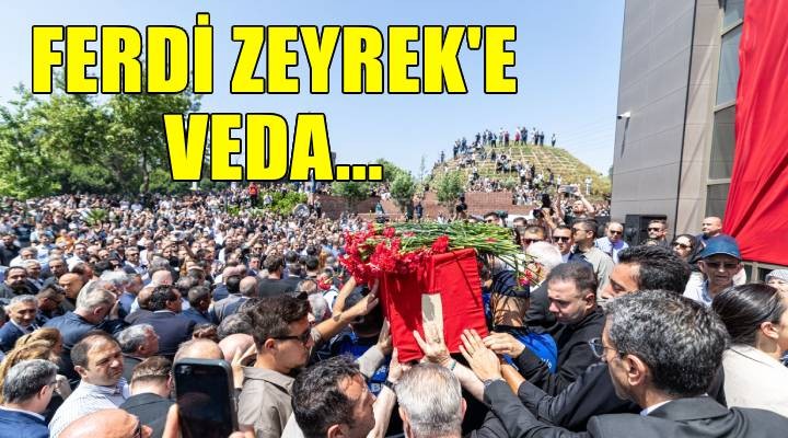 Ferdi Zeyrek'e veda...