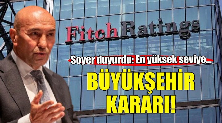 Fitch'ten İzmir Büyükşehir kararı!