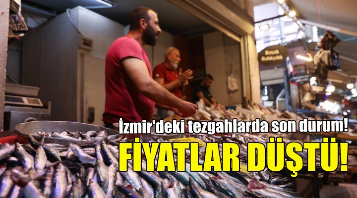 Fiyatlar düştü... İzmir'deki tezgahlarda son durum!