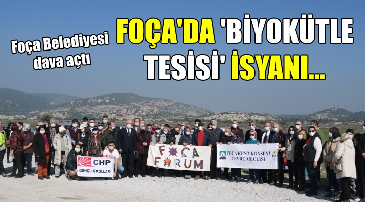 Foça'da 'Biyokütle tesisi' isyanı... Belediye dava açtı!