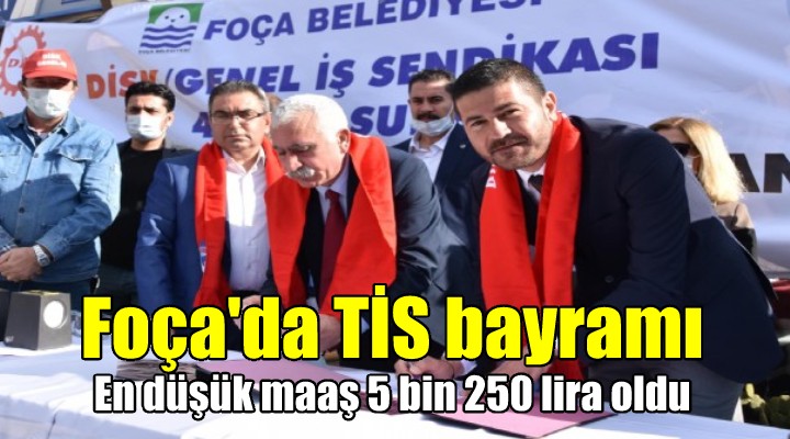 Foça'da TİS bayramı! En düşük işçi maaşı 5 bin 250 TL oldu...
