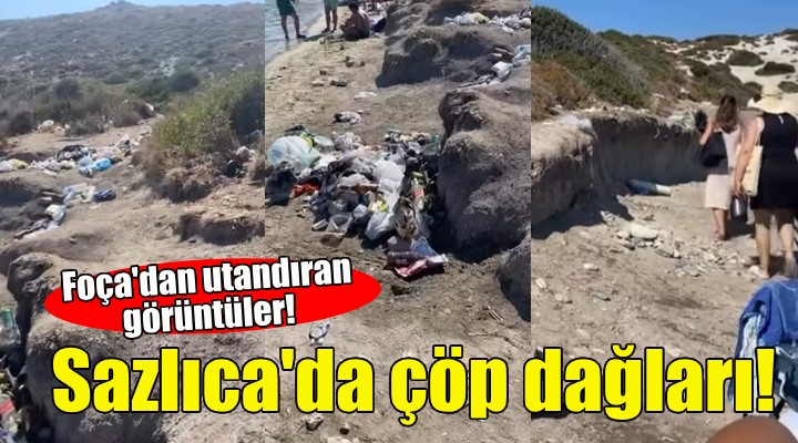 Foça'da çöp sorunu sürüyor... Sazlıca'dan utandıran görüntüler!