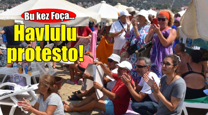 Foça'da havlulu protesto!