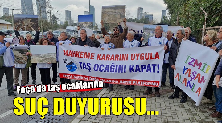 Foça'da taş ocaklarına karşı suç duyurusu...