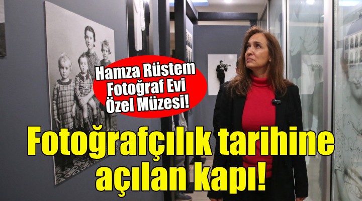 Fotoğrafçılık tarihine açılan kapı: Hamza Rüstem Fotoğraf Evi Özel Müzesi!