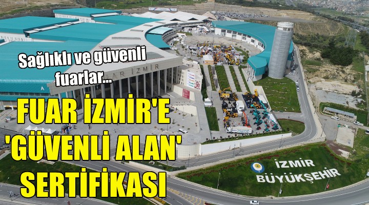 Fuar İzmir'e güvenli alan sertifikası!
