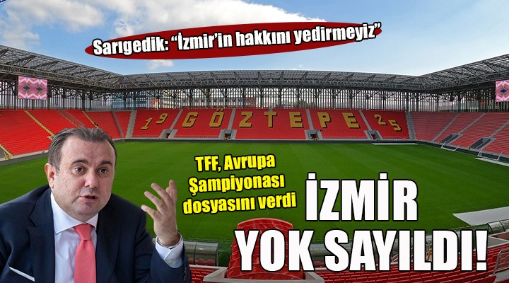 Futbol Federasyonu İzmir'i yok saydı...