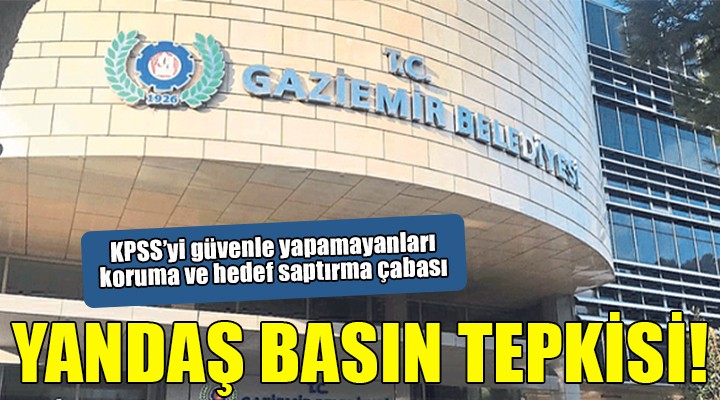 Gaziemir Belediyesi'nden yandaş basın tepkisi...
