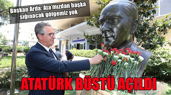 Gaziemir'de Atatürk büstü açıldı