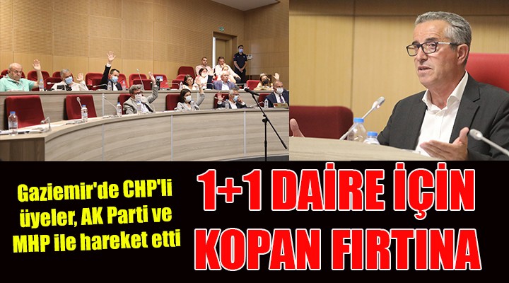 Gaziemir'de CHP'li üyeler, AK Parti ve MHP ile hareket etti... 108 METREKARELİK TAŞINMAZ İÇİN KOPAN FIRTINA