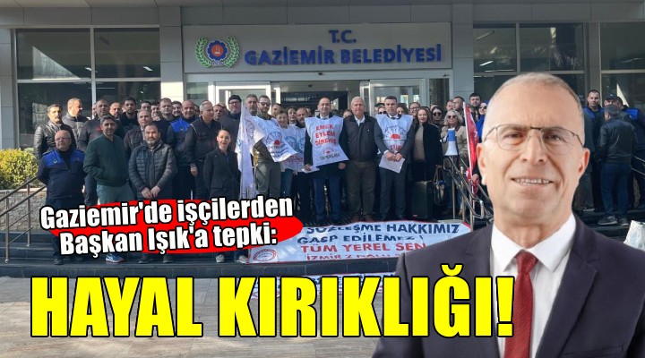 Gaziemir'de işçi isyanı... ''Başkan bizi hayal kırıklığına uğrattı''