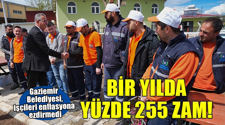 Gaziemir'de işçilere 1 yılda yüzde 255 zam...