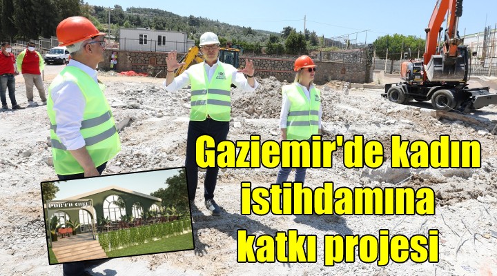 Gaziemir'de kadın istihdamına katkı projesi