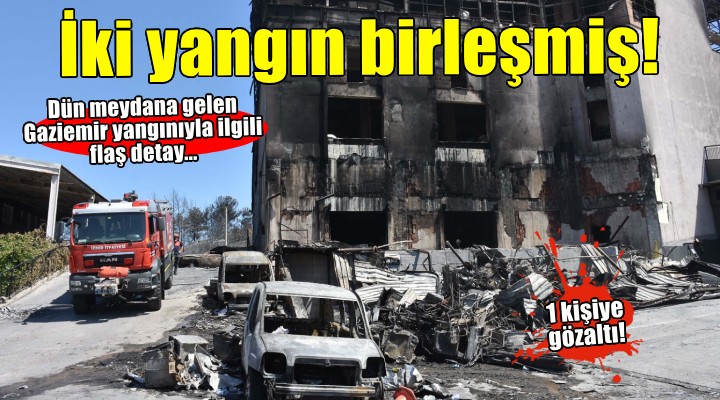 Gaziemir yangınıyla ilgili flaş detay... İki yangın birleşmiş!