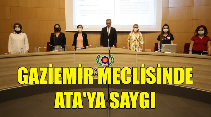 Gaziemir meclisinde Ata'ya saygı!