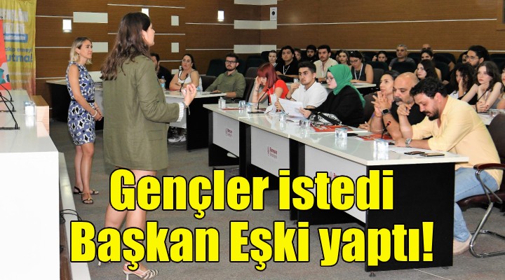 Gençler istedi Başkan Eşki yaptı!