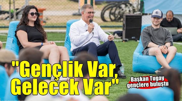 Gençlik Var, Gelecek Var