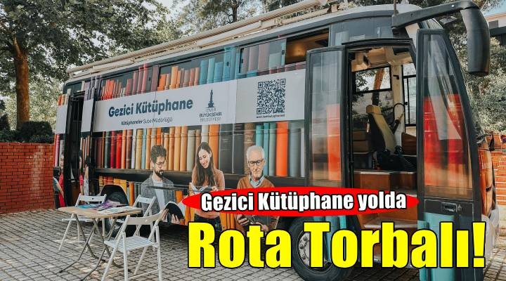 Gezici Kütüphane Yollarda: Rota Torbalı