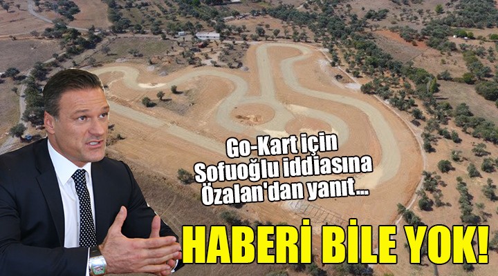 Go-Kart için Sofuoğlu iddiasına Özalan'dan yanıt... HABERİ BİLE YOK!