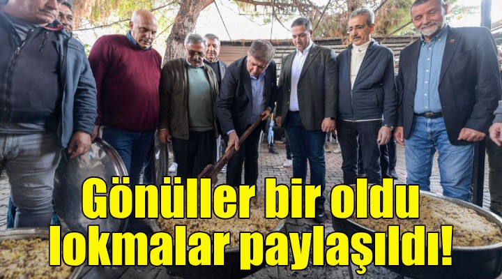 Gönüller bir oldu, lokmalar paylaşıldı!