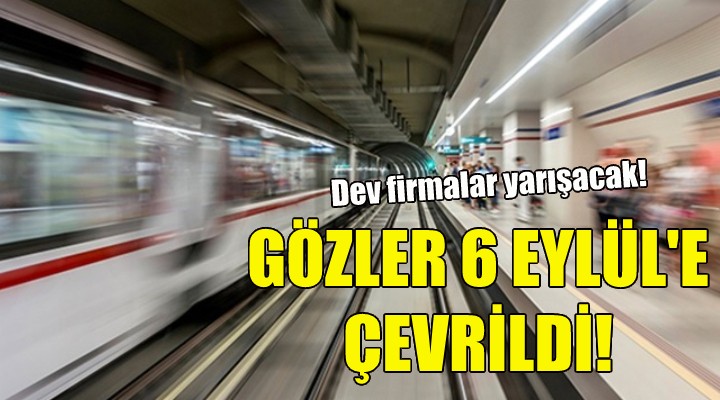 Gözler 6 Eylül'e çevrildi!