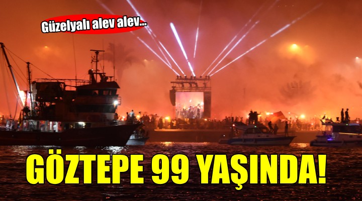 Göztepe 99 yaşında...